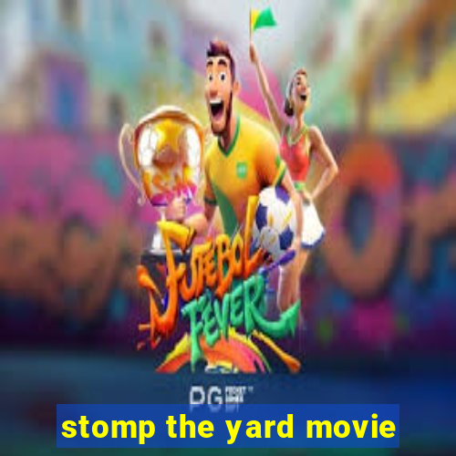 stomp the yard movie